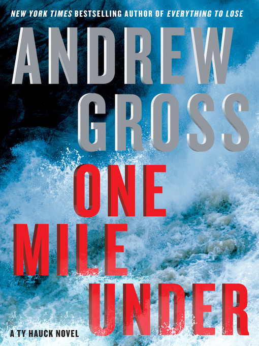 Détails du titre pour One Mile Under par Andrew Gross - Liste d'attente